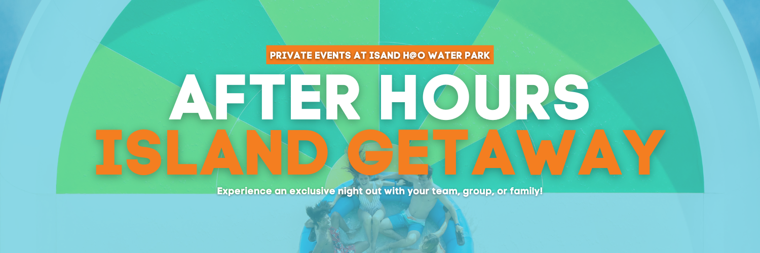 Private Events at Island H2O Water Park Private Events at Island H2O Water Park